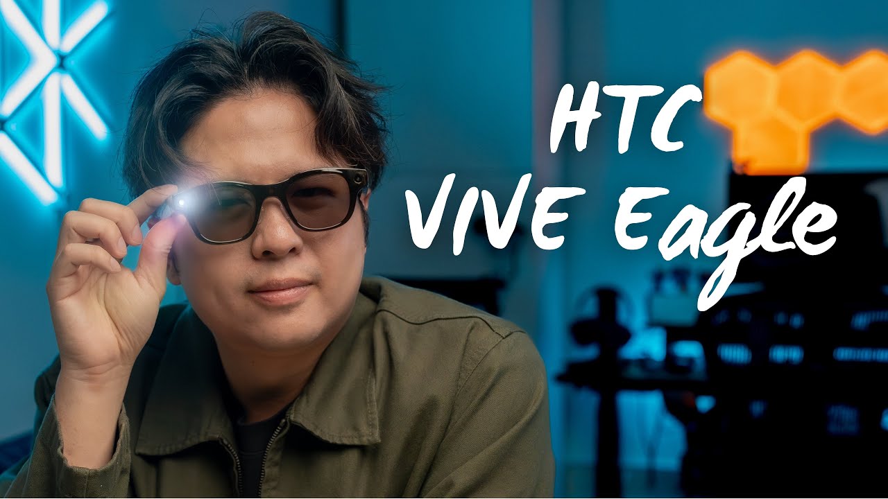 Ray-Ban Meta 智能眼鏡勁敵？ $3988 HTC VIVE Eagle 真實評測： AI 眼鏡終於不再「雞肋 」