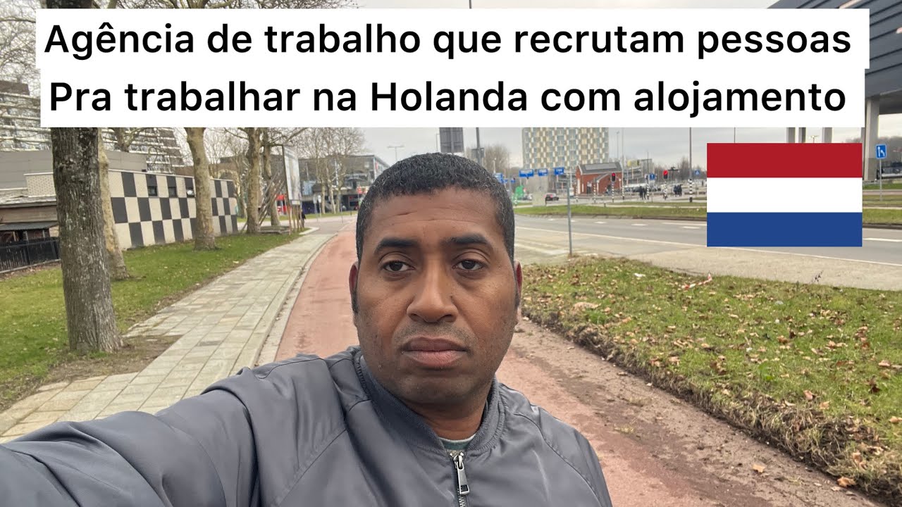 AGÊNCIA DE TRABALHO QUE RECRUTA PESSOAS PARA TRABALHAR NA HOLANDA COM ALOJAMENTO