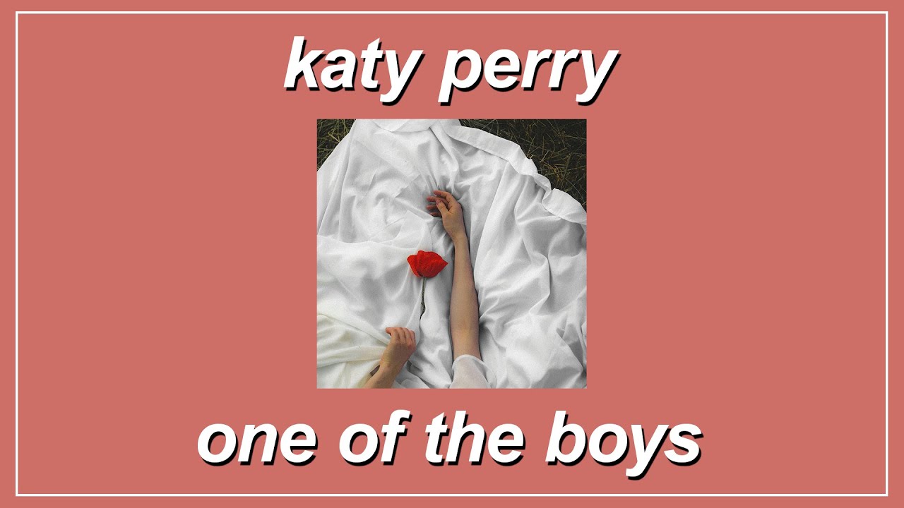 One Of The Boys - Katy Perry (Lyrics)