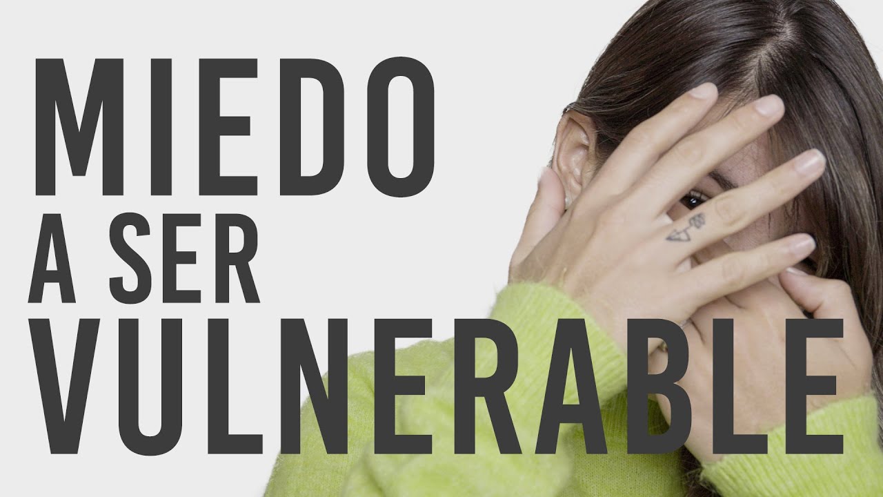 ⚠️ MIEDO a ser VULNERABLE 😨