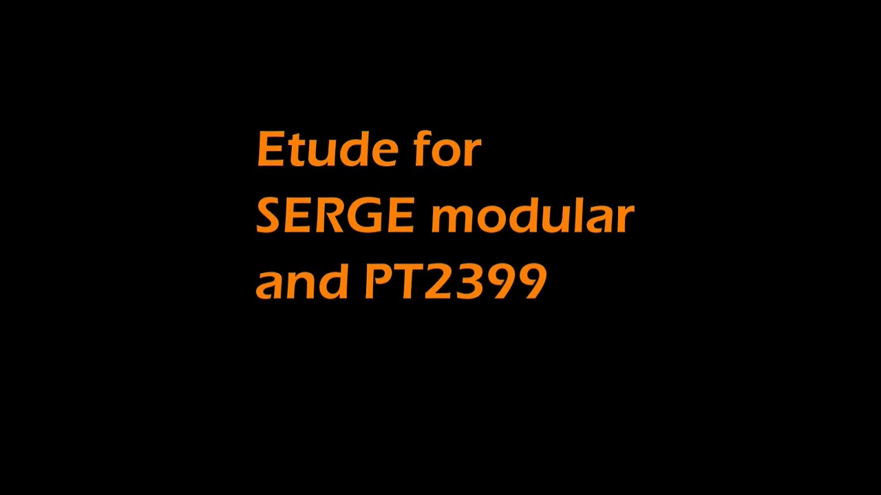 Etude for SERGE Modular and PT2399 Delay (Audio only)