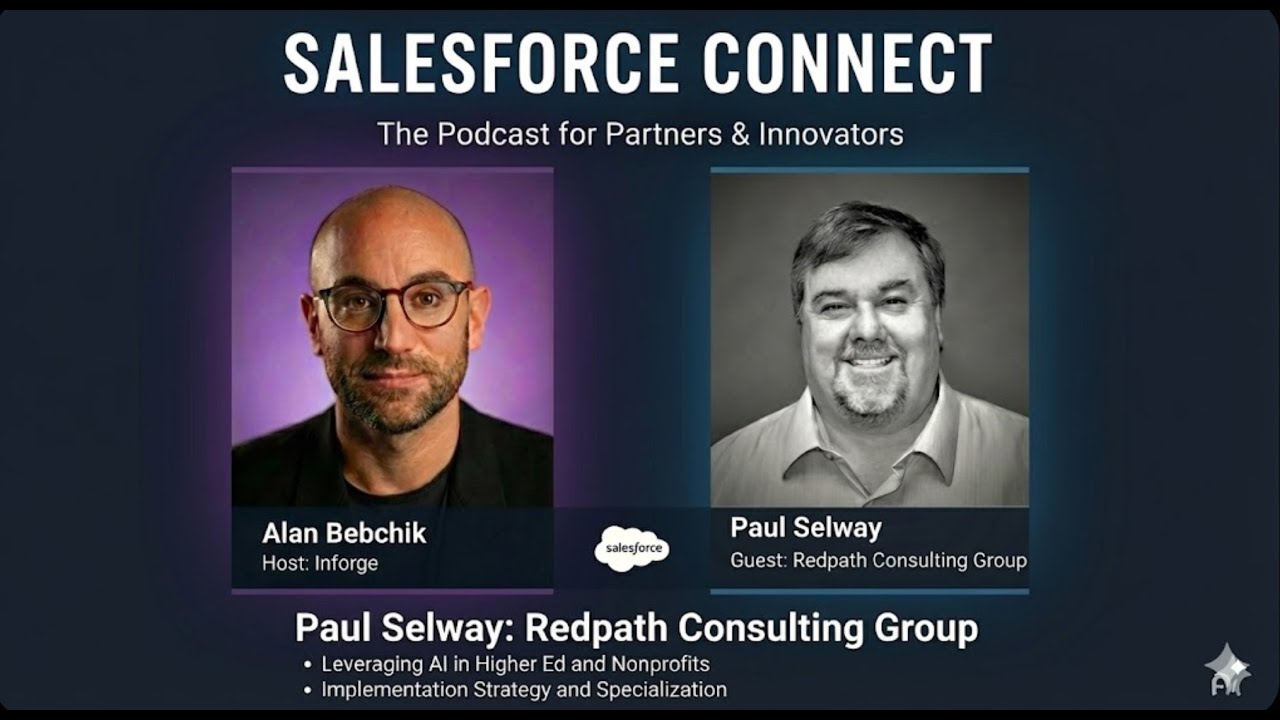 Salesforce Connect: Inside the Minds of Salesforce Partners | Inforge Podcast Ep.11
