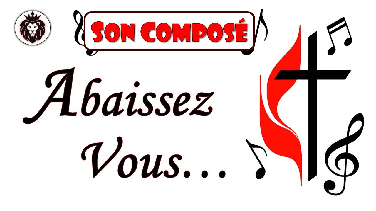 Musique chrétienne méthodiste ‘’Abaissez Vous, Inclinez…’’