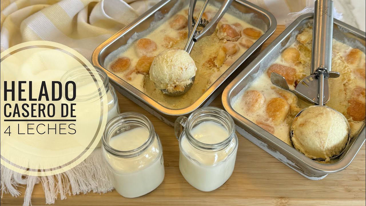 HELADO CASERO DE CUATRO LECHES- Sin Máquina de Heldo