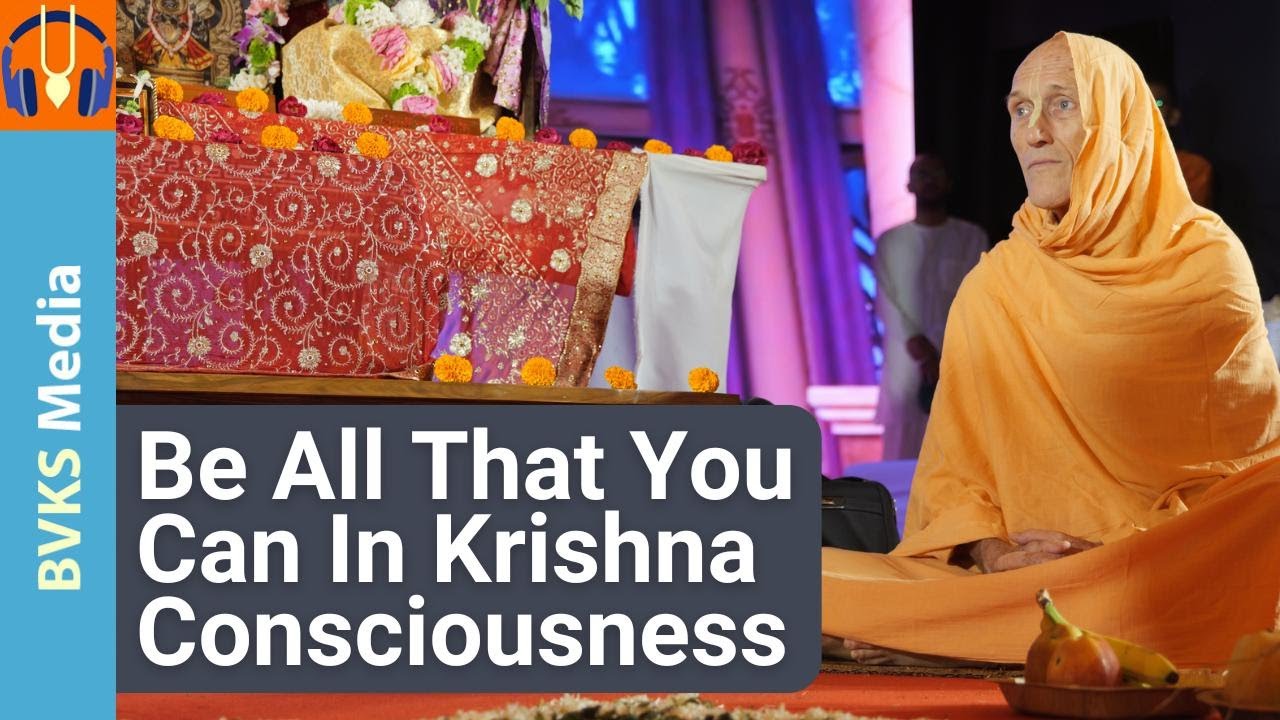 Be All That You Can In Krishna Consciousness