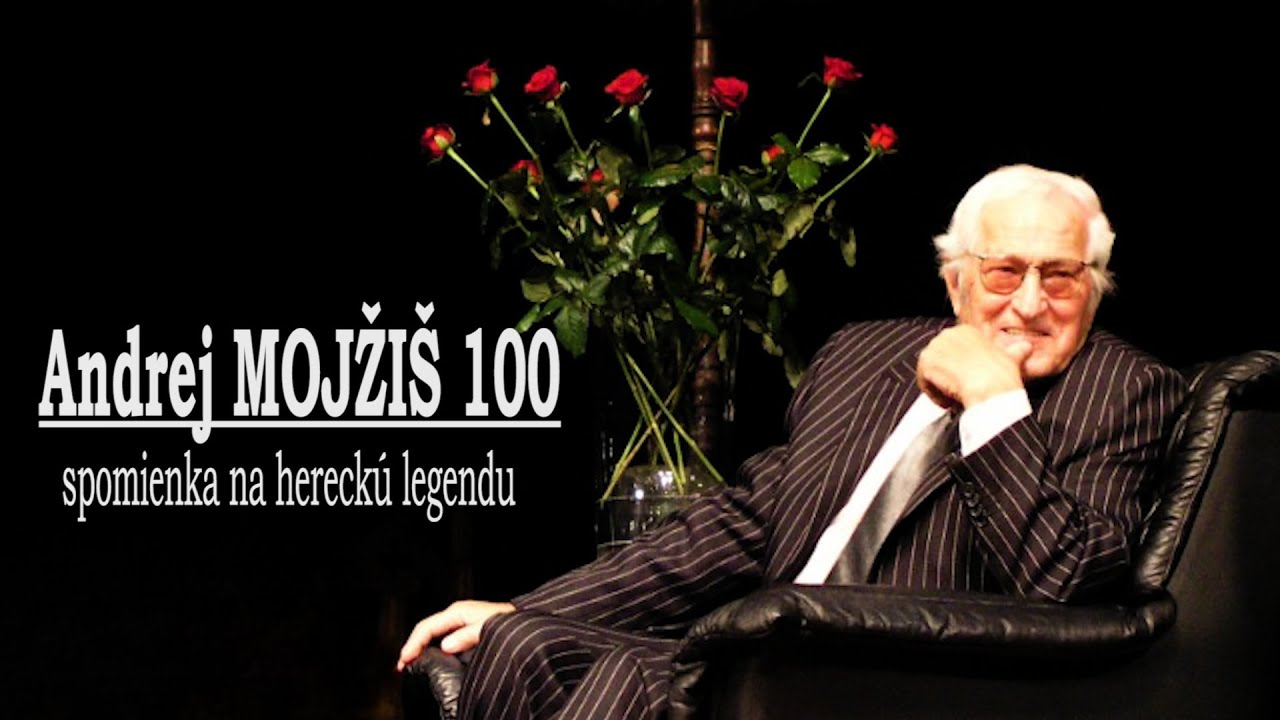 Andrej MOJŽIŠ 100 - spomienka na hereckú legendu.