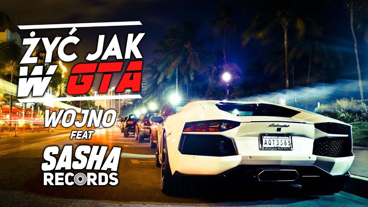 WOJNO - ŻYĆ JAK W GTA ft. SashaRecords 🔥