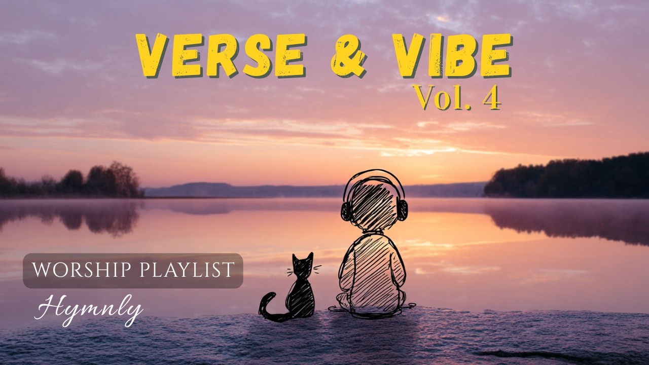 Indie Worship Playlist for Study & Working - Verse & Vibe Vol. 4 | Scripture Songs