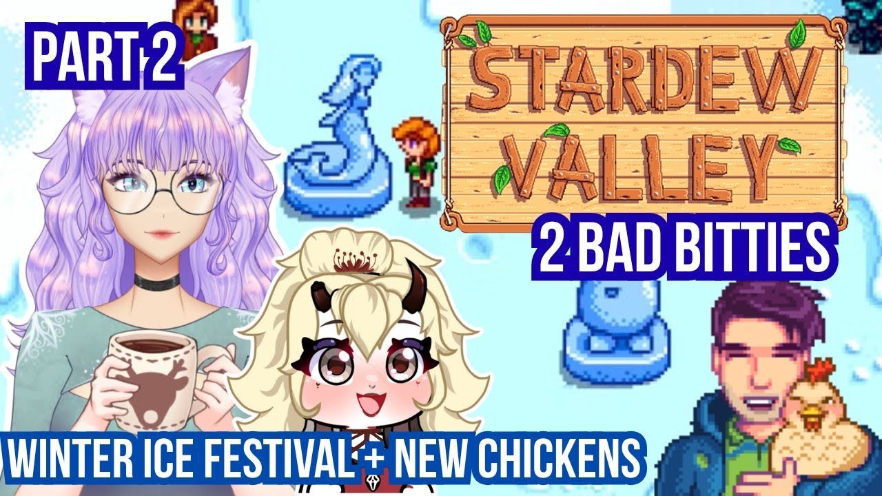 Ice Festival Chaos & Farm Life 💙 Stardew Valley | 2 Bad Bitties