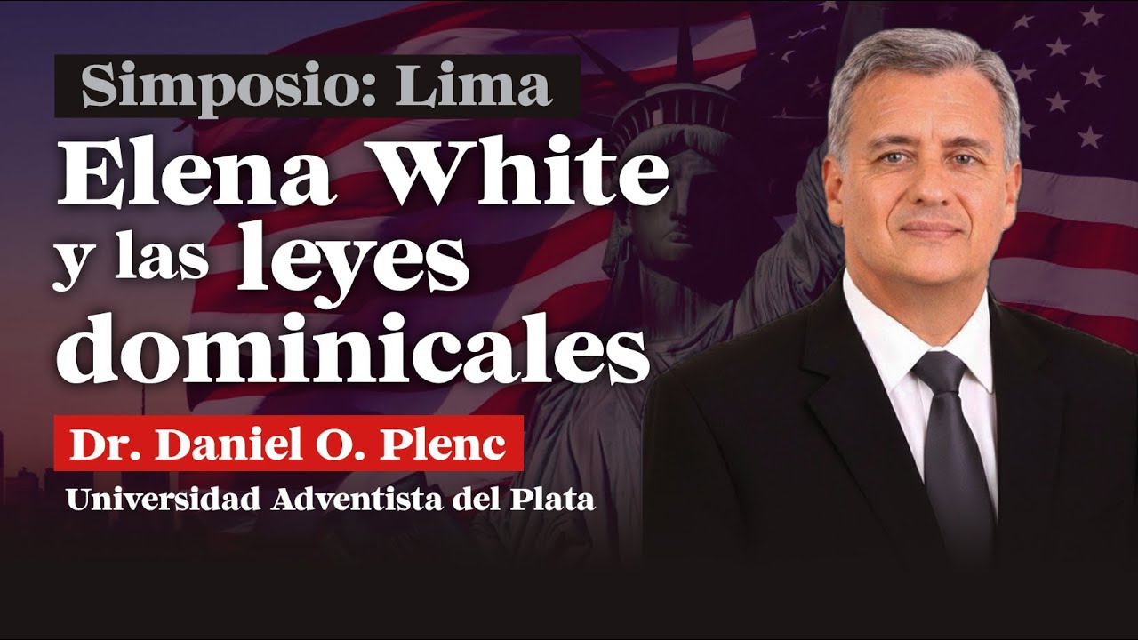 Elena White y la ley dominical | Dr. Daniel Plenc