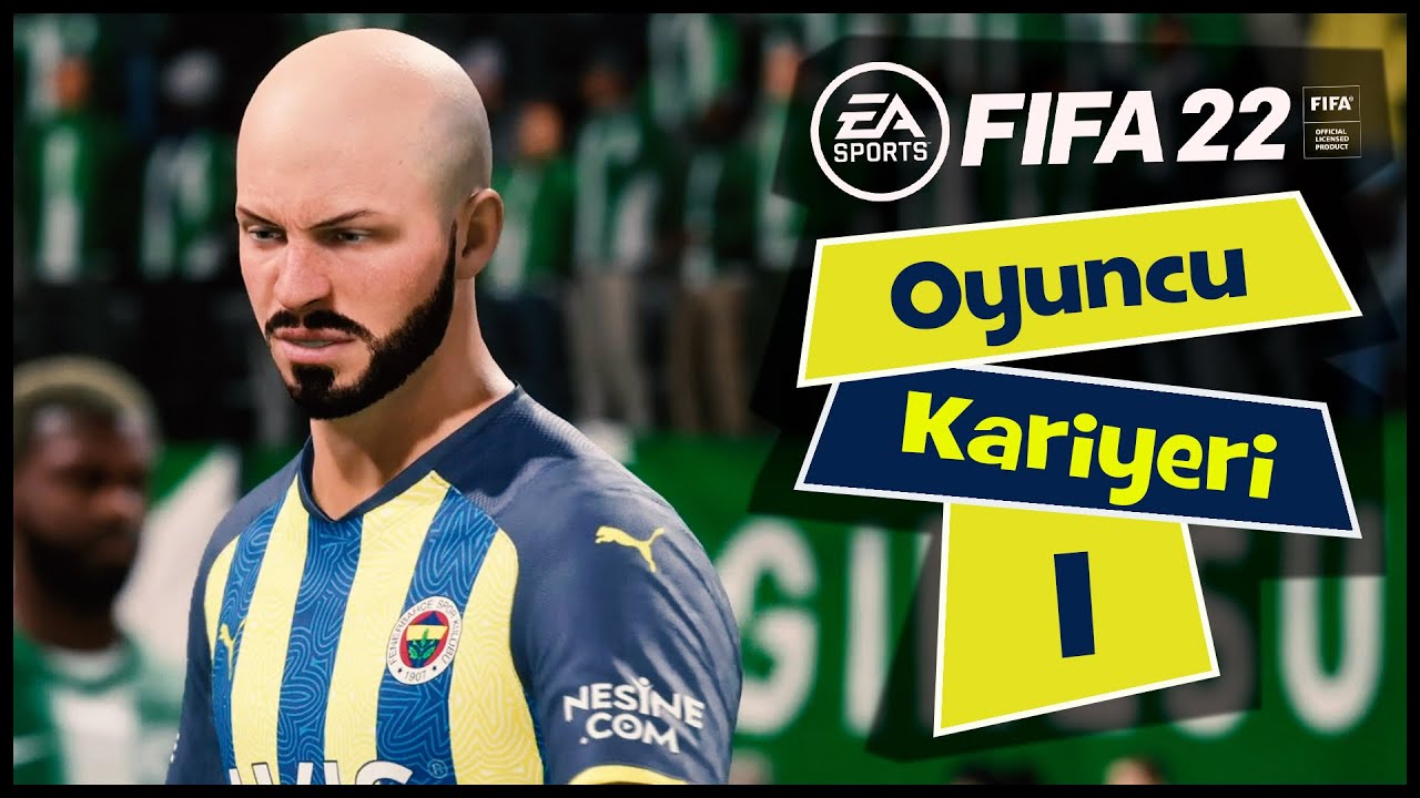FIFA 22 - FENERBAHÇE OYUNCU KARİYERİ #1 Omzumda Ağır Bir Yük!
