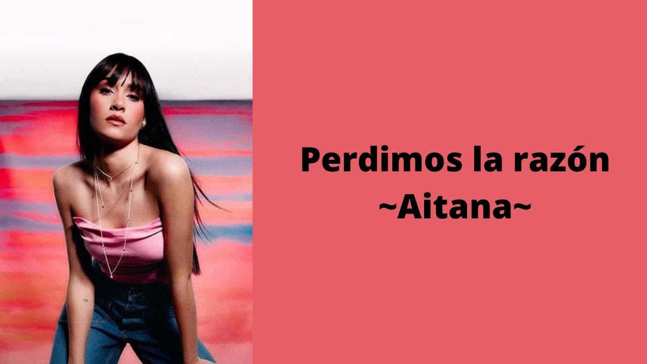 Perdimos la razón - Aitana (letra)