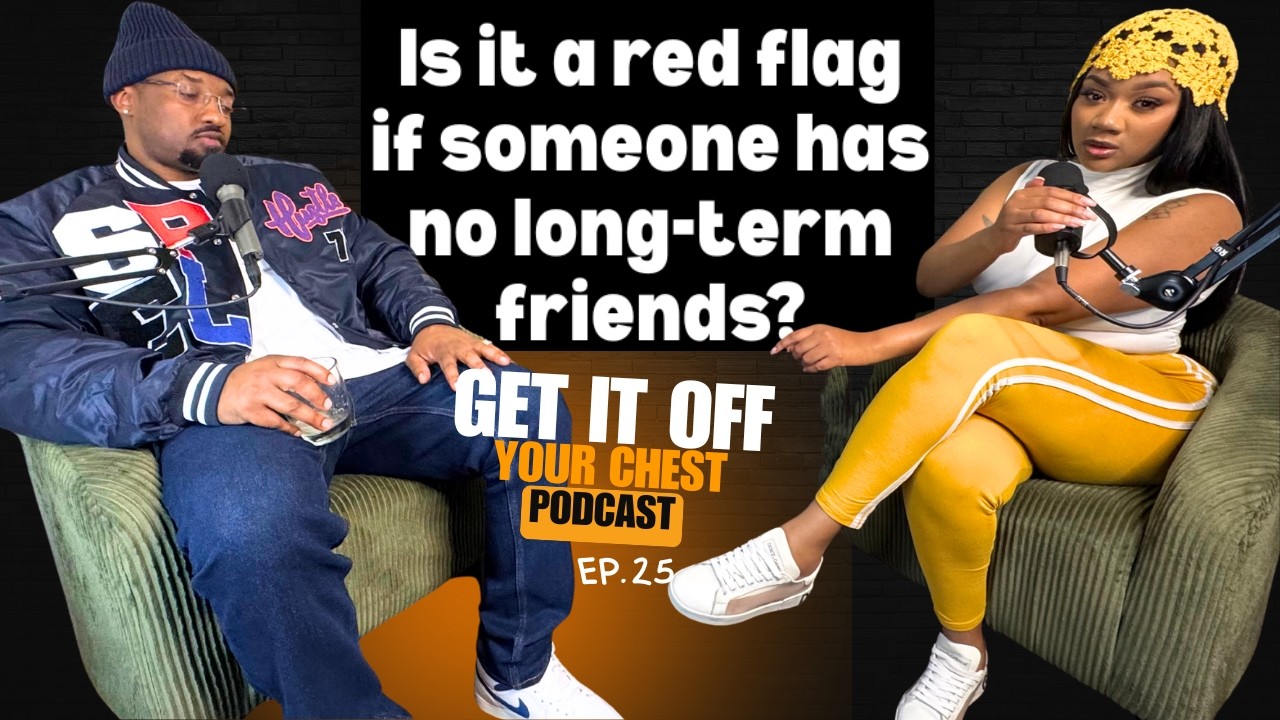 Someone Not Having Long-Term Friends Is A RED FLAG!!