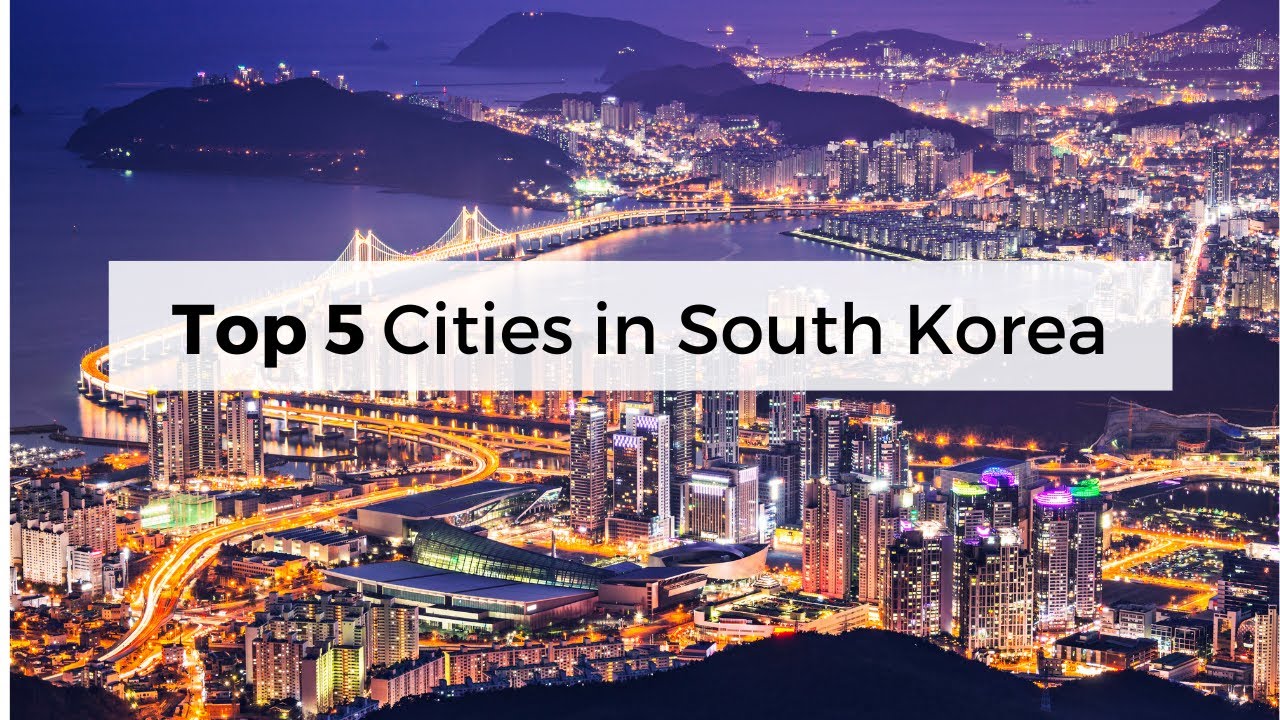 Top 5 Cities in South Korea