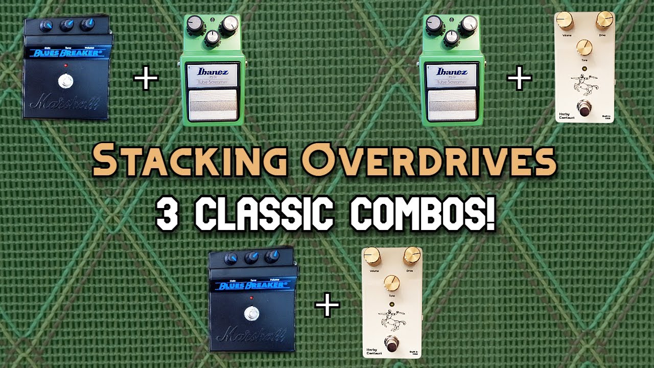 Педали Overdrive Stacking: 3 классических педальных комбо (Tube Screamer, Marshall Bluesbreaker, ...