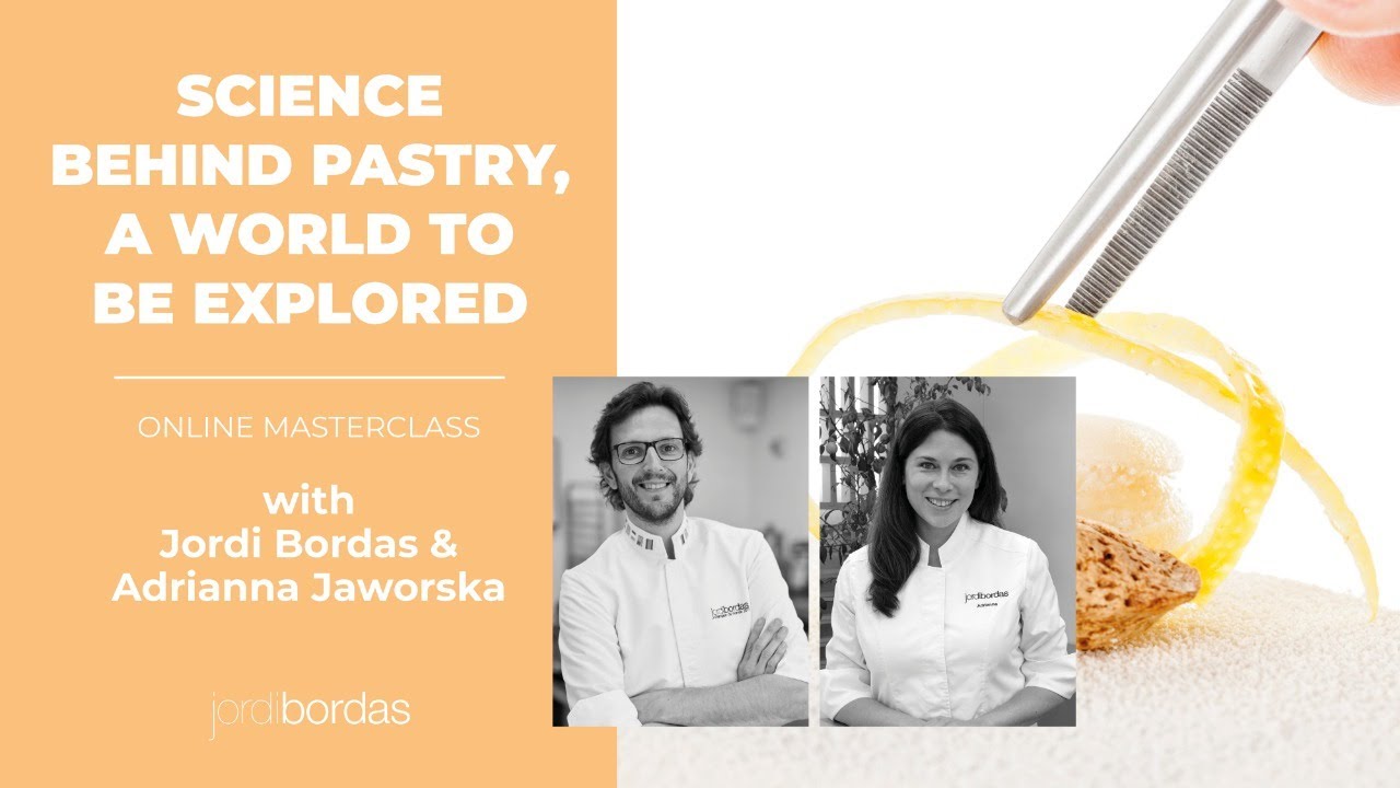 Science behind pastry, a world to be explored - MASTERCLASS