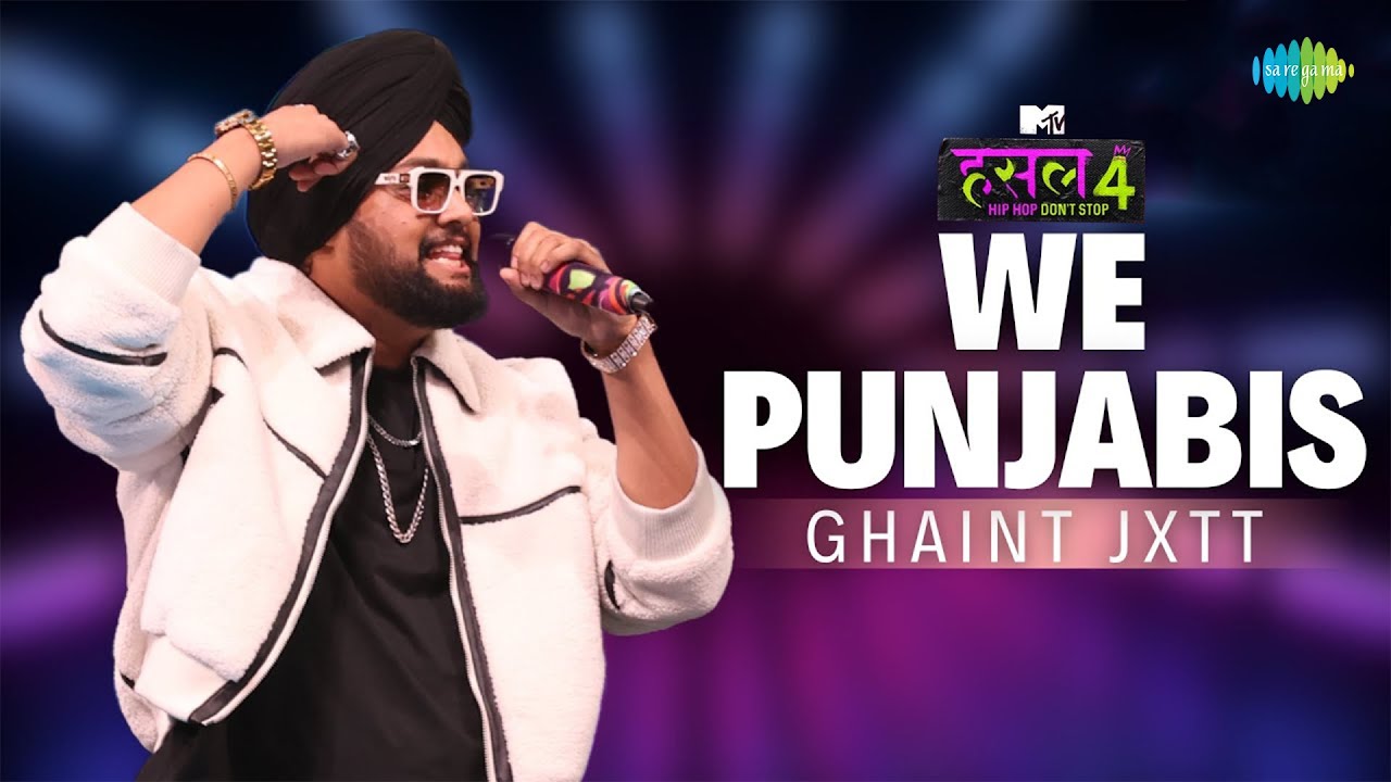 We Punjabis | Ghaint Jxtt | MTV Hustle 4