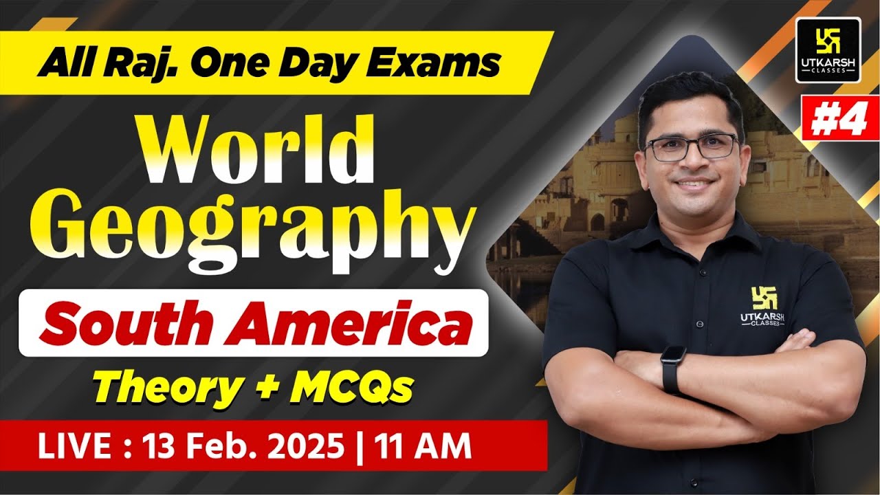 South America - World Geography Theory & MCQs | World Geography For All Rajasthan Exam | Brijesh Sir