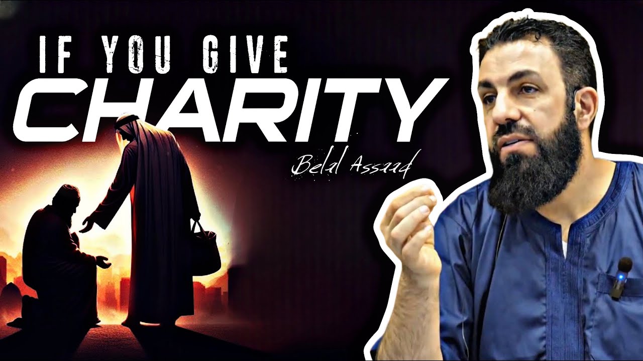 If You Give Charity || Sheikh Belal Assaad || Sh Belal Assad