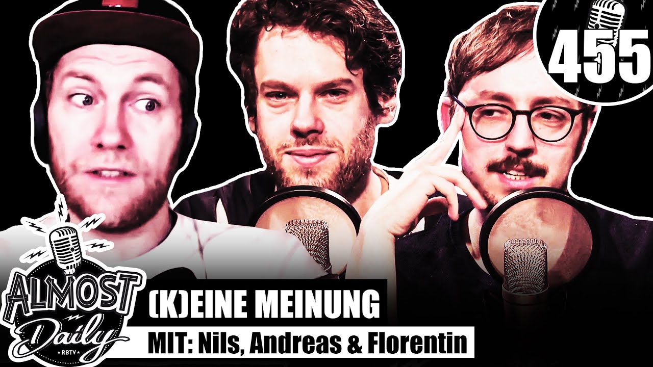 Dazu haben wir (k)eine Meinung | Almost Daily #455