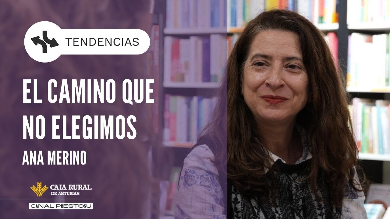 Canal Prestosu | Tendencias: Ana Merino presenta su última novela, "El camino que no elegimos"