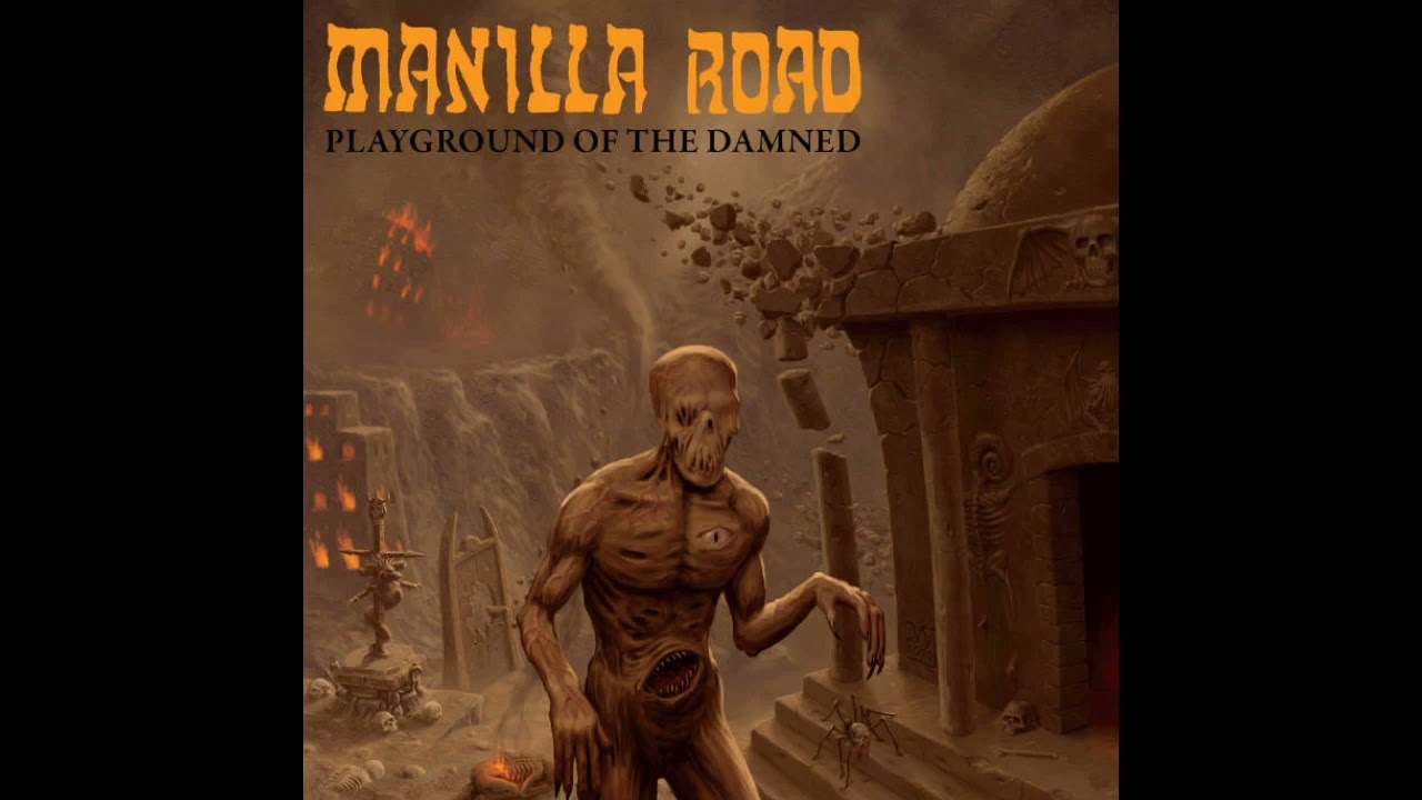 Manilla Road- Playground Of The Damned