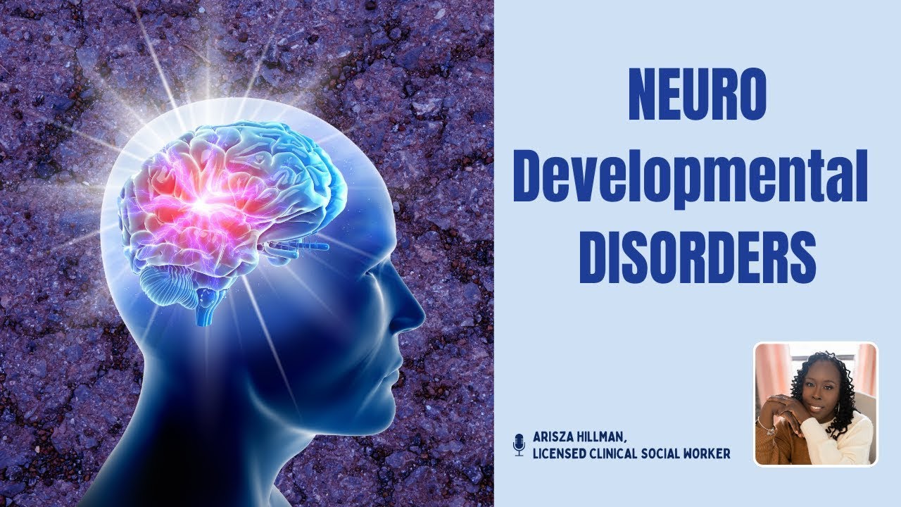 Neurodevelopmental Disorders Explained (In Minutes) || LCSWVIBES