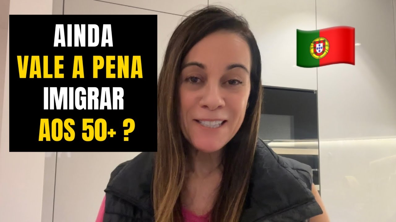 Vale a pena imigrar para Portugal aos 50+ em 2025? O que mudou 