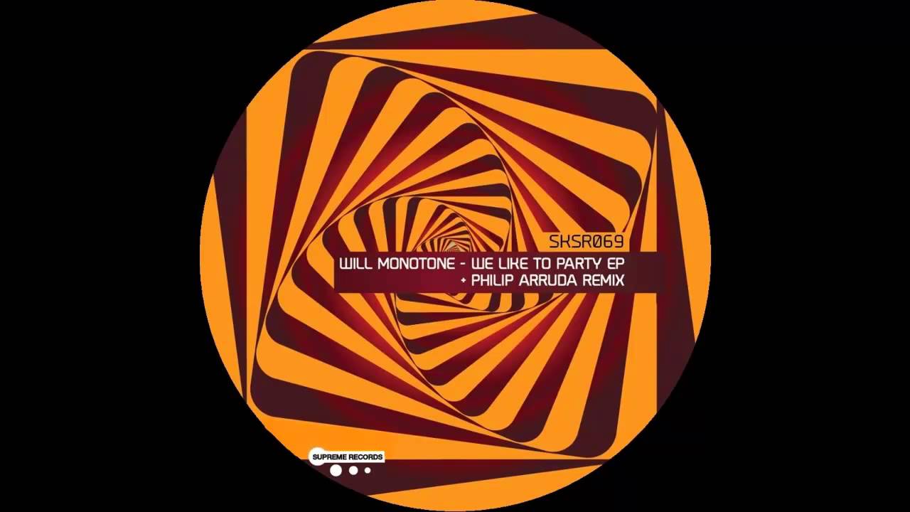 Will Monotone - We Like To Party (Original Mix) |SK Supreme Records|
