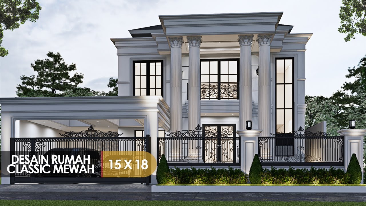 DESAIN RUMAH CLASSIC MODERN UKURAN 15 X 18 M2