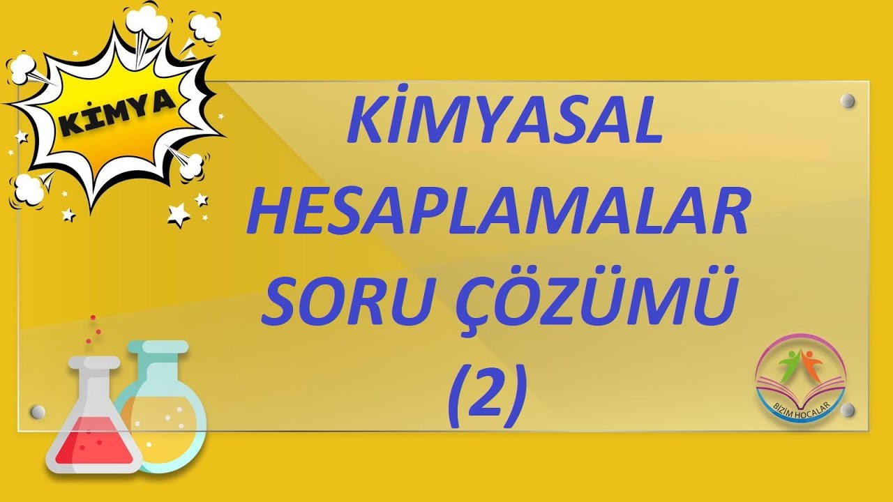 KİMYASAL HESAPLAMALAR SORU ÇÖZÜMÜ 2