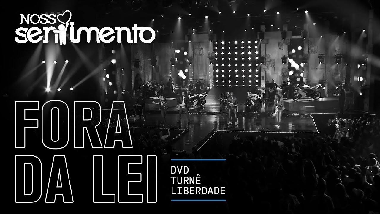02. Fora da Lei (DVD Liberdade Oficial) | Nosso Sentimento