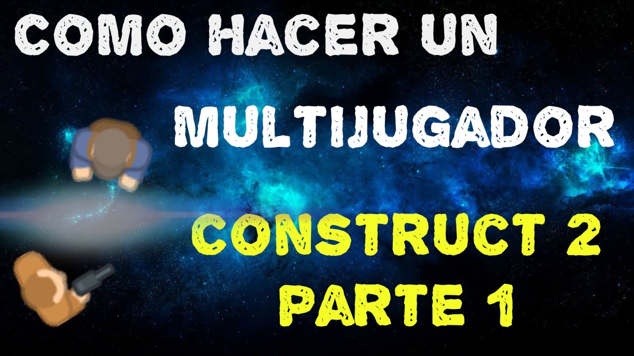 Como hacer un juego multijugador sin saber programar 100% espa&ntilde;ol | Construct 2 Parte 1 (Host)