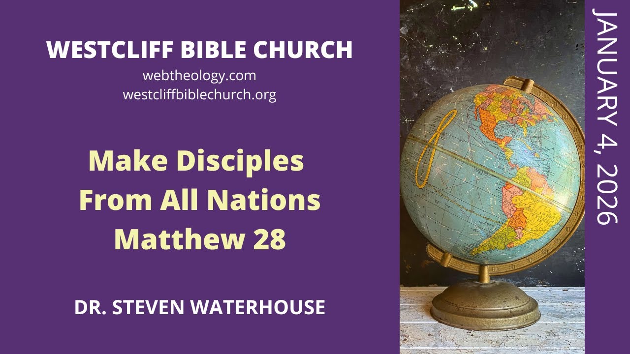 Matthew 28  Make Disciples From All Nations  1/4/2026