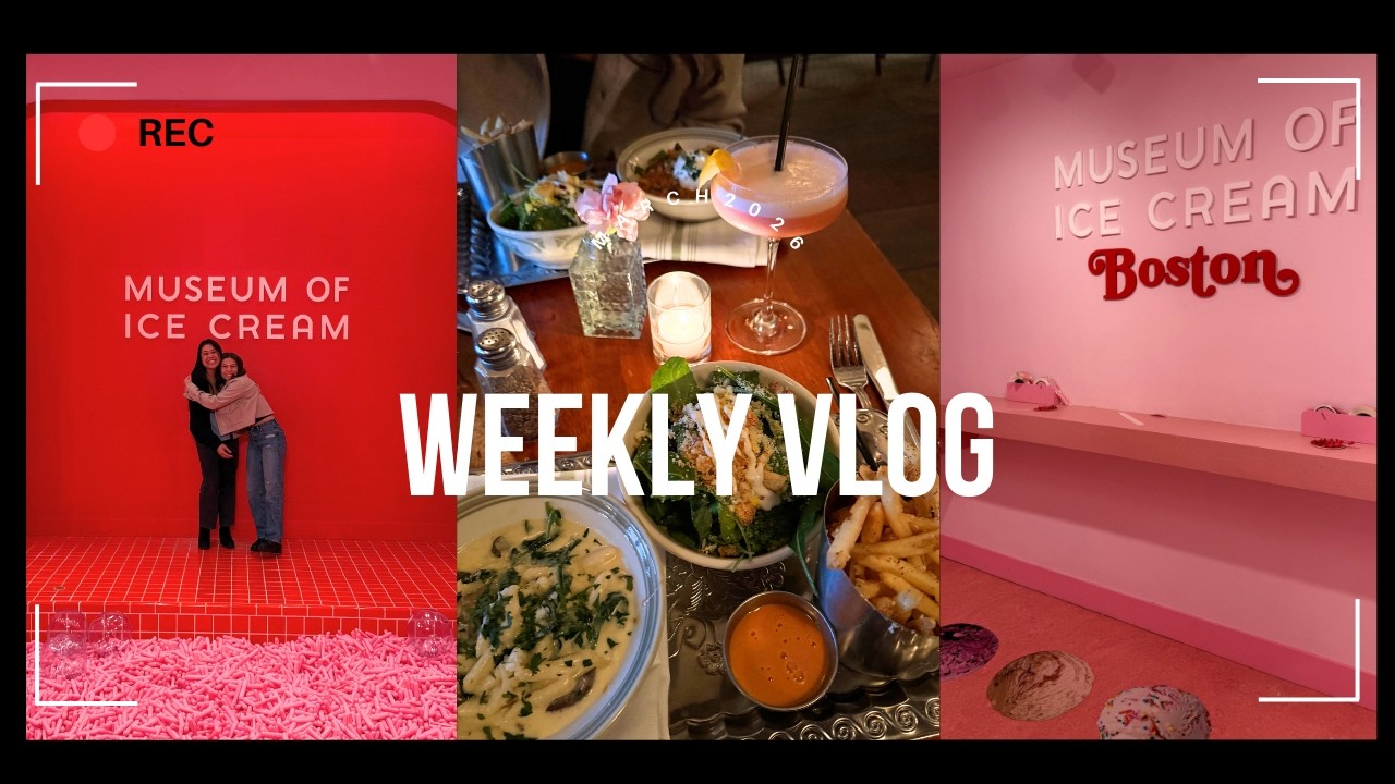 Weekly vlog: Girls dinner, museum of ice cream, boston!