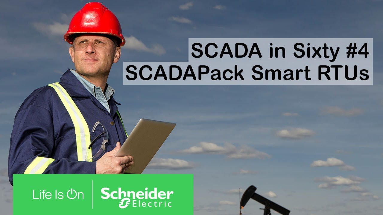 SCADA in Sixty #4 - SCADAPack Smart RTUs | Schneider Electric