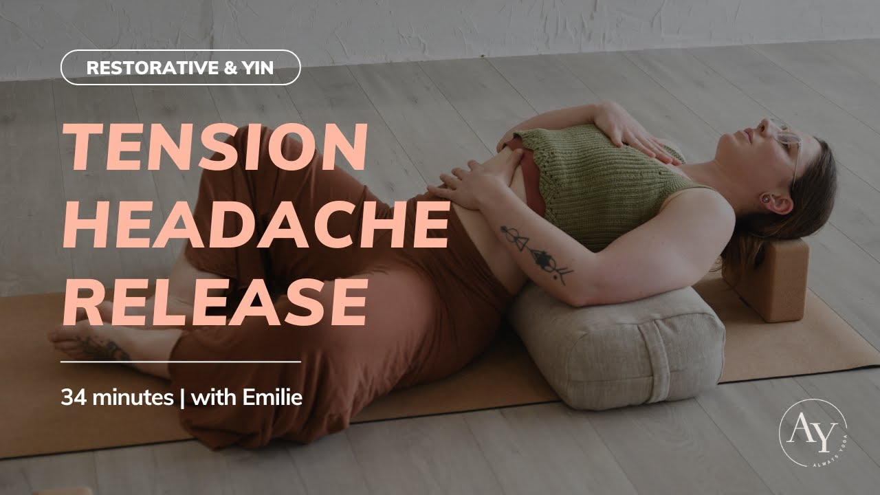 Restorative: Tension Headache Release (34 minutes)