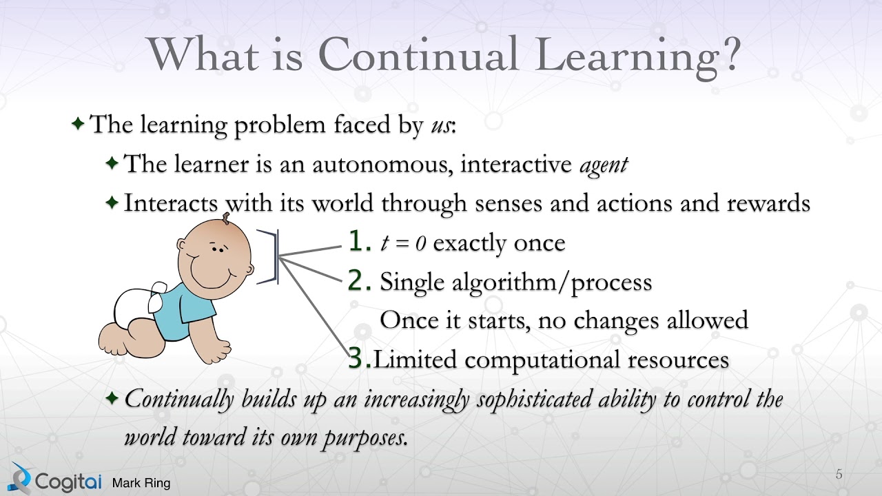 Mark Ring&rsquo;s Continual Learning Workshop Introduction