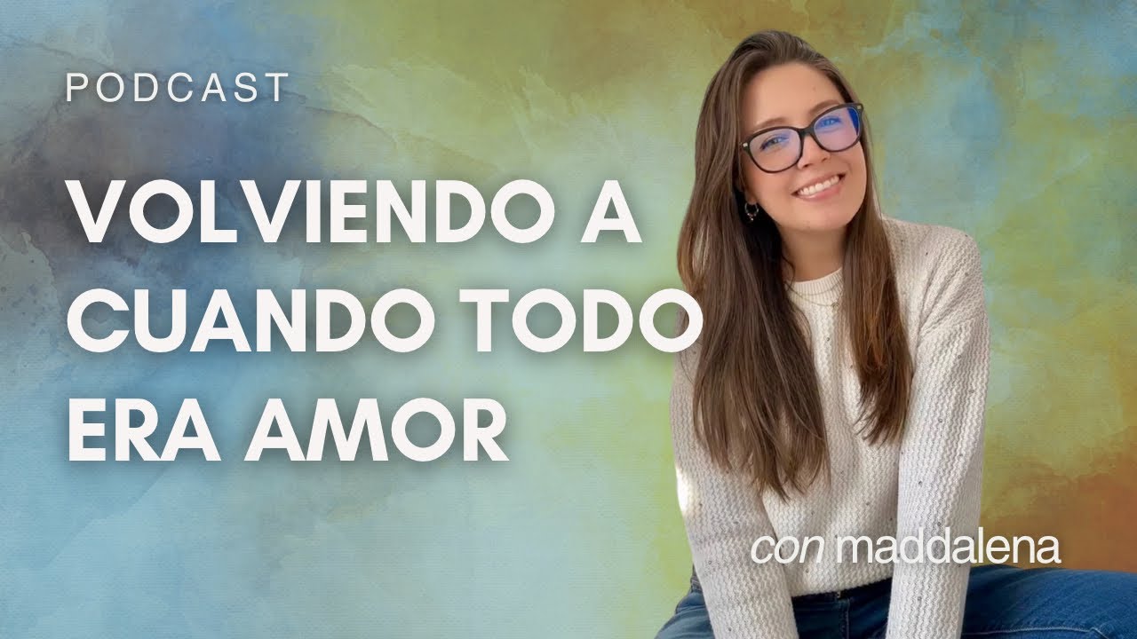 Volviendo al principio: Cuando todo era amor | Una a Una 1:1 🎙️