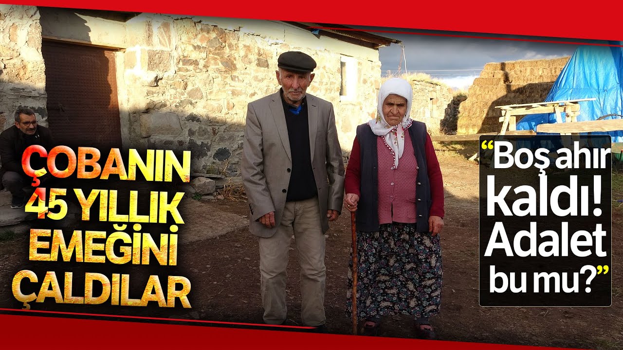 Hırsızlar Çobanın 45 yıllık emeğini çaldı! Adalet Bu Mu?