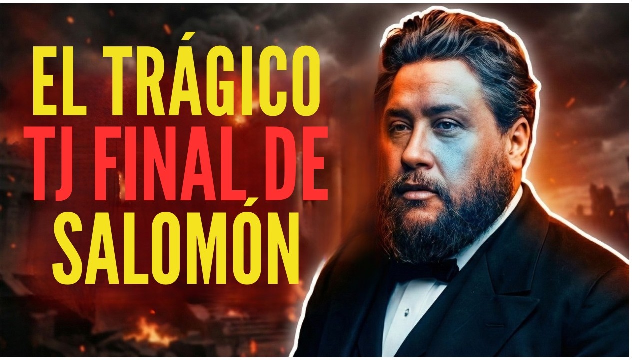 SALOMÓN De la SABIDURÍA a la CAÍDA Espiritual Advertencia Enseñanzas de Charles Spurgeon