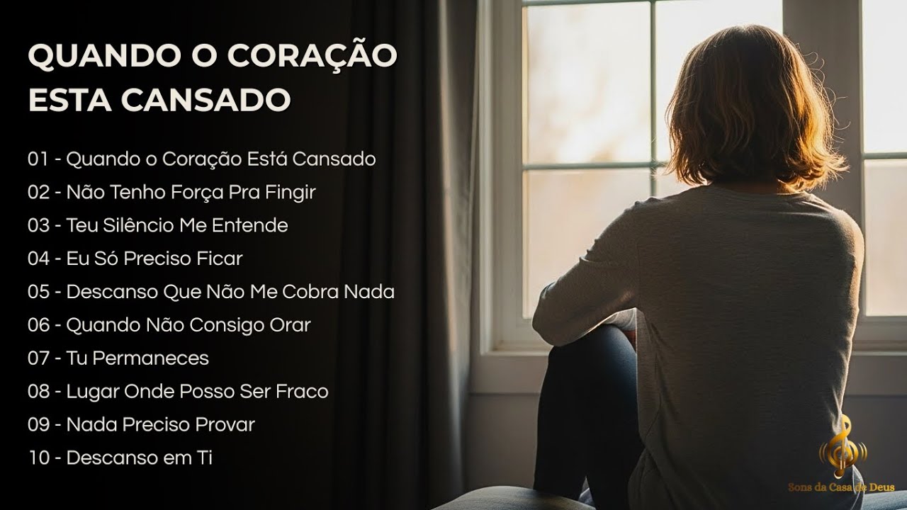 Quando o Coração está Cansado — Sons de louvor para acompanhar o dia com Deus