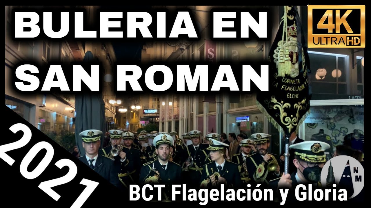 4K | Bulería en San Román | BCT Flagelación y Gloria Elche 2021