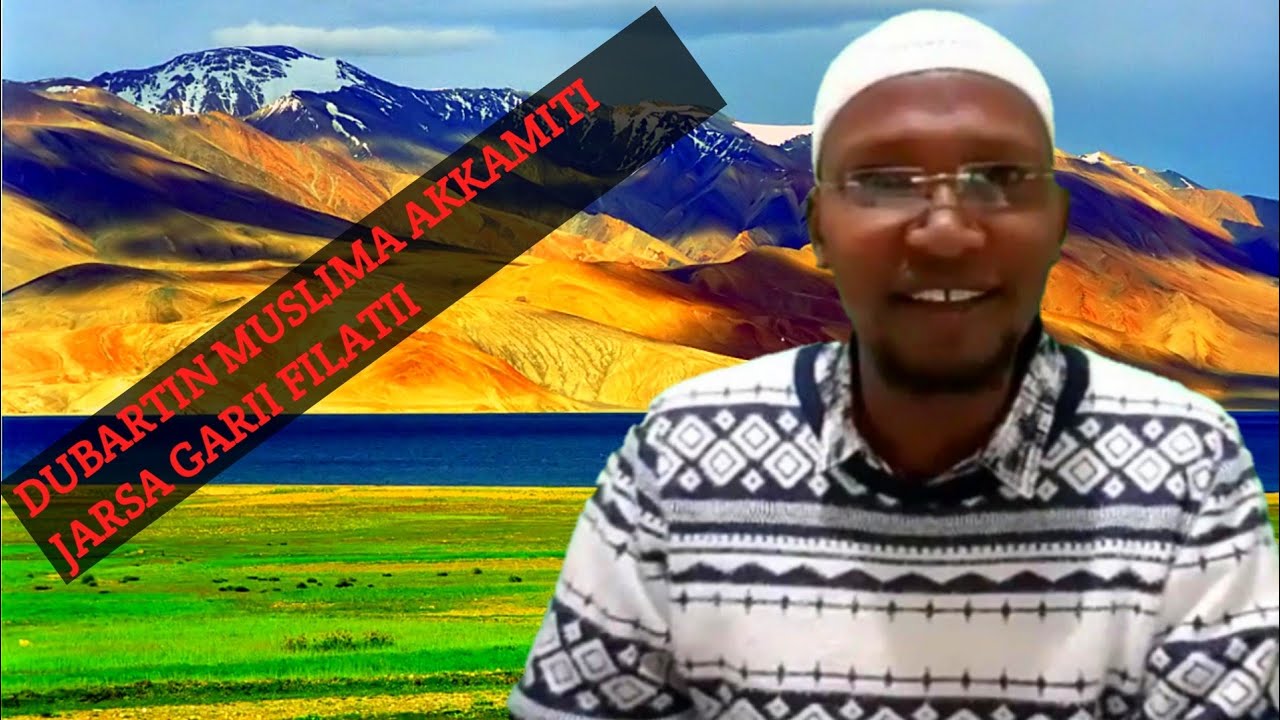 SH. ANWAR YUSUF DUBARTIN MUSLIMA AKKAMITI JARSA GARII FILATII