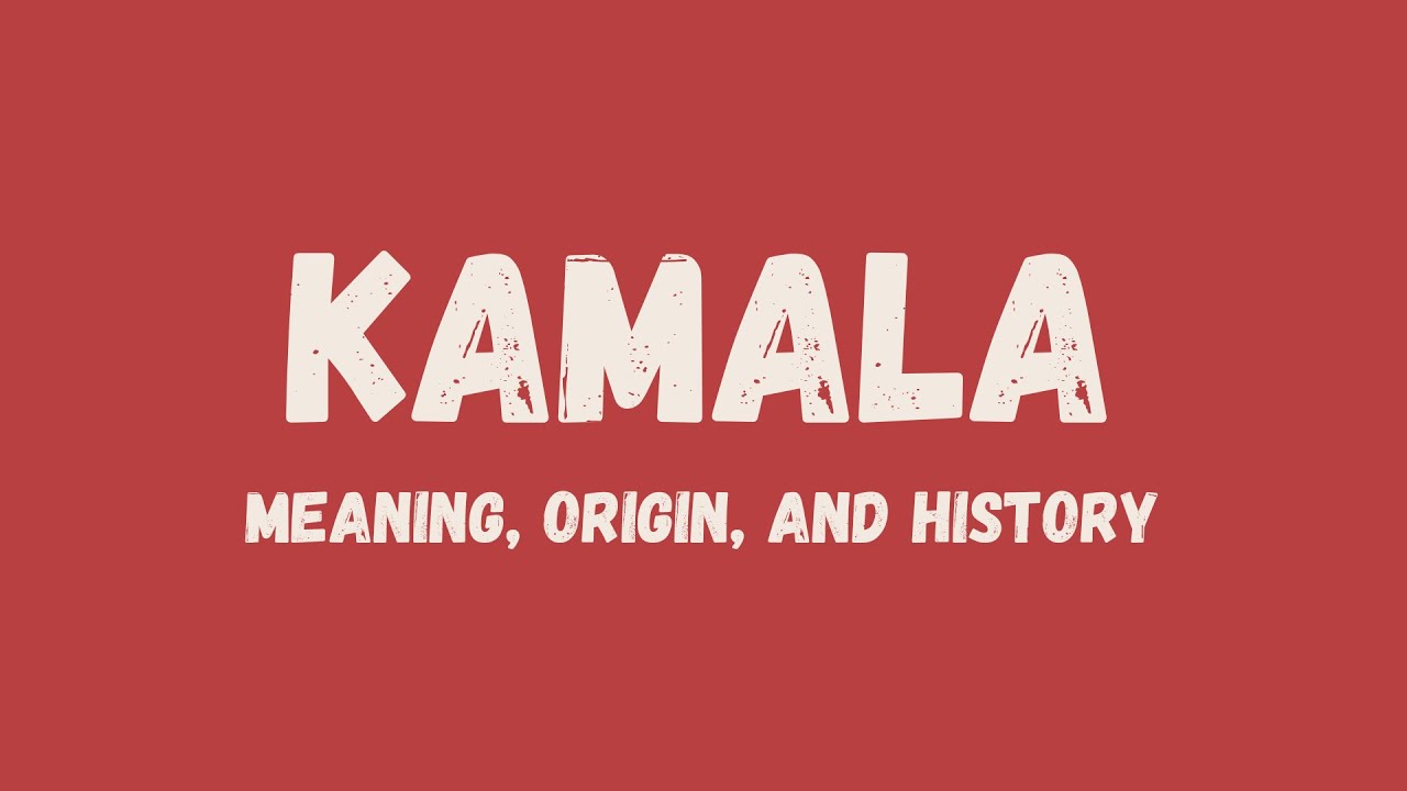 What is the meaning of Kamala Harris , name origin, and history