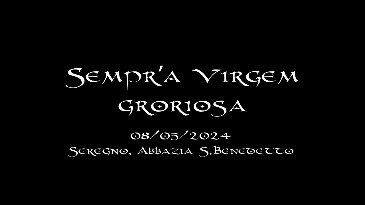 12 Sempr&rsquo;a Virgem groriosa