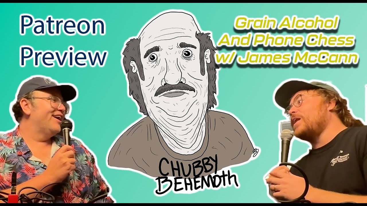 Grain Alcohol And Phone Chess w/ James McCann