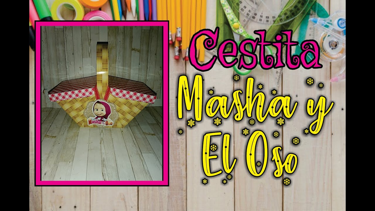 🎉🎉✿Cesto / Canastita Masha y el Oso - Imprimibles Gratis✿😉✿ Creaciones Samadith/DIY ✿🎉🎉