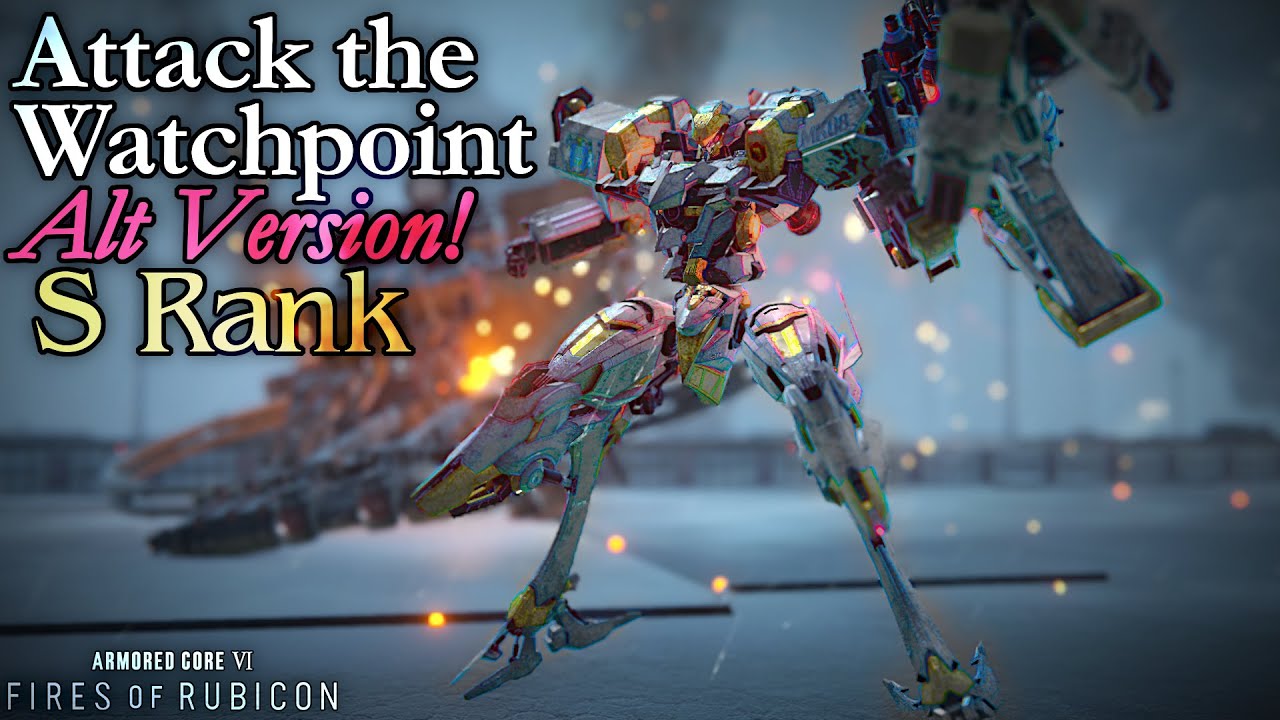 Attack the Watchpoint Alt Version S Rank (MELEE ONLY) | ARMORED CORE VI FIRES OF RUBICON