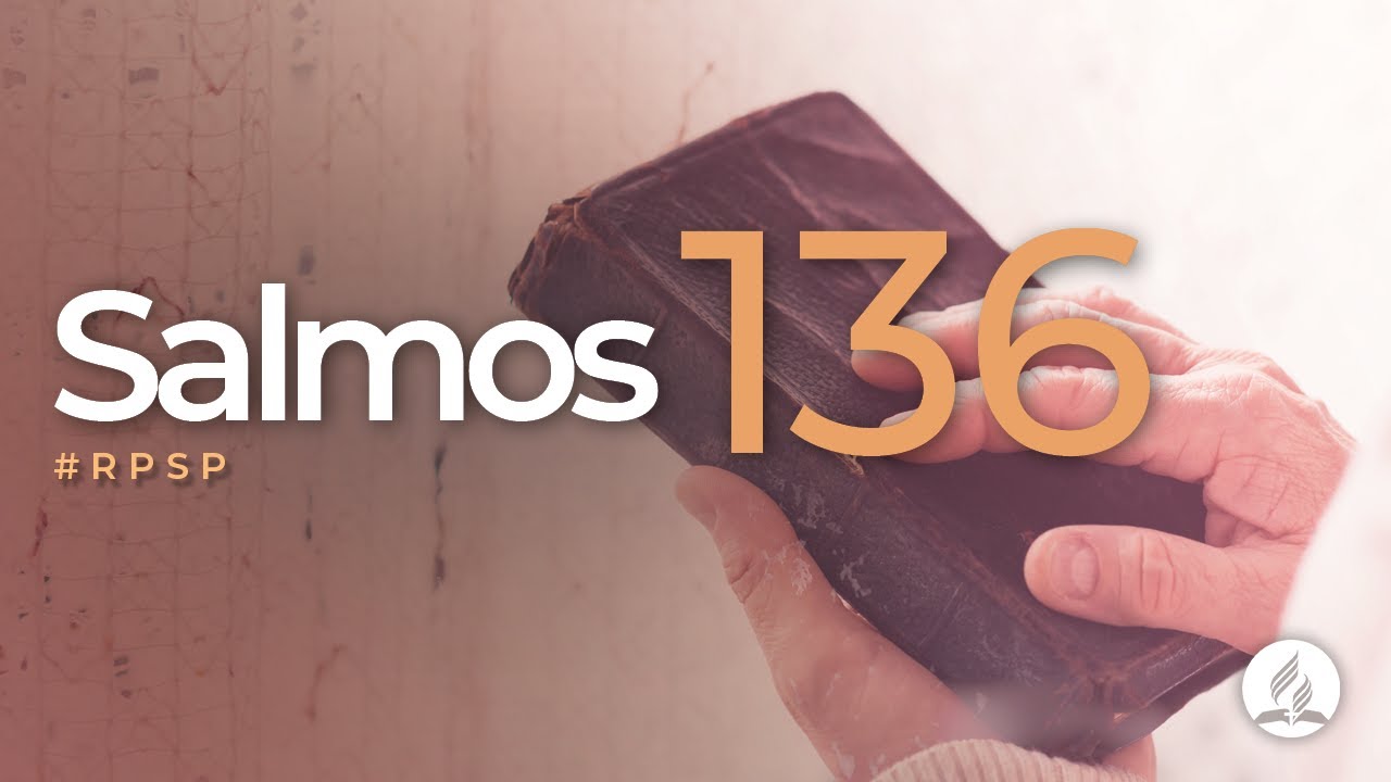 Salmos 136 -  Reavivados Por Sua Palavra | #RPSP